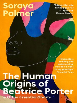 The Human Origins of Beatrice Porter and Other Essential Ghosts - ebook
